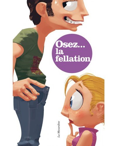 Osez tout savoir sur la Fellation