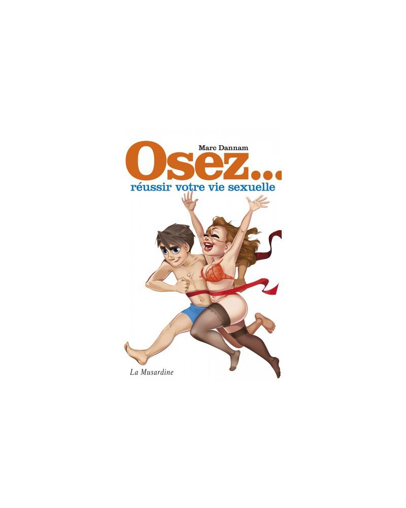 Osez réussir votre vie sexuelle