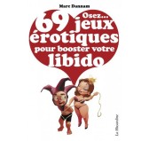 Osez...69 jeux érotiques pour booster votre libido