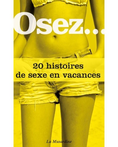 Osez.. 20 histoires de sexe en vacances