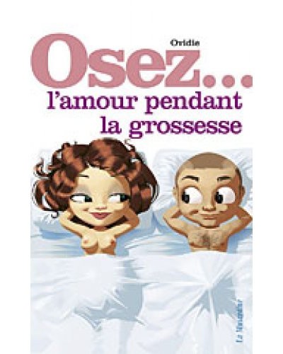 Osez l'amour pendant la grossesse