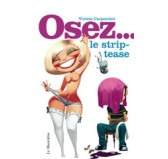 Osez le strip tease Osez le strip tease