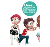 Osez les conseils d'une lesbienne pour faire l'amour à une femme - NOUVELLE ÉDITION Osez les conseils d'une lesbienne pour faire l'amour à une femme - NOUVELLE ÉDITION