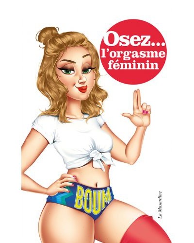 Osez l'orgasme féminin