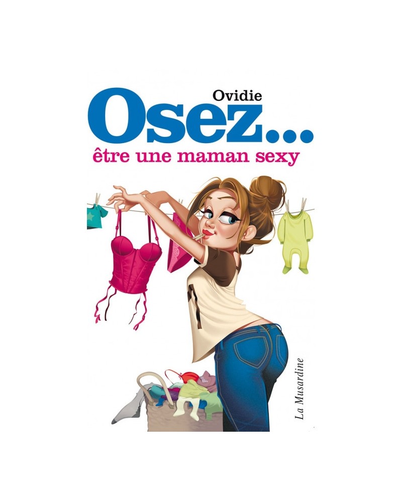 Osez être une maman sexy